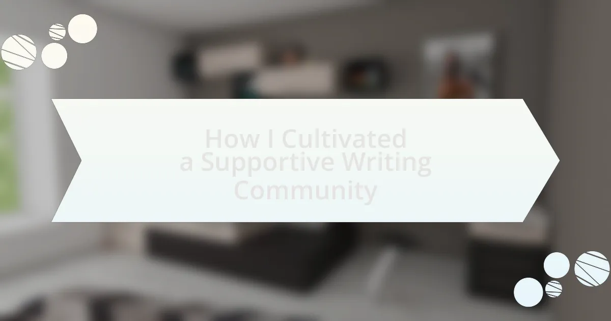 How I Cultivated a Supportive Writing Community