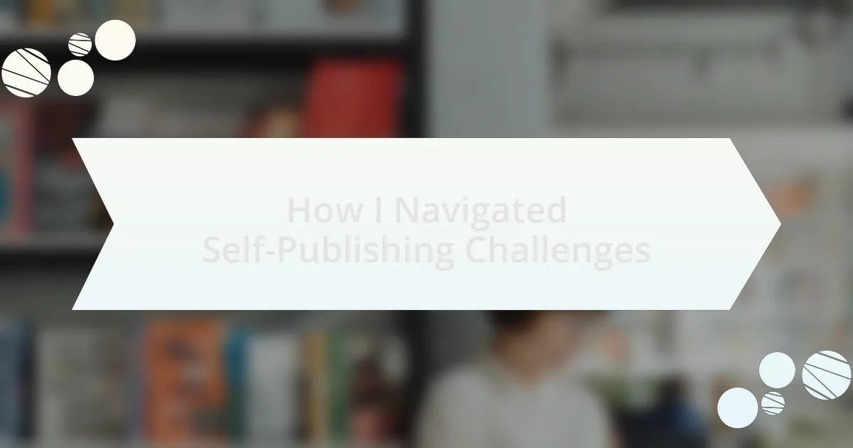 How I Navigated Self-Publishing Challenges