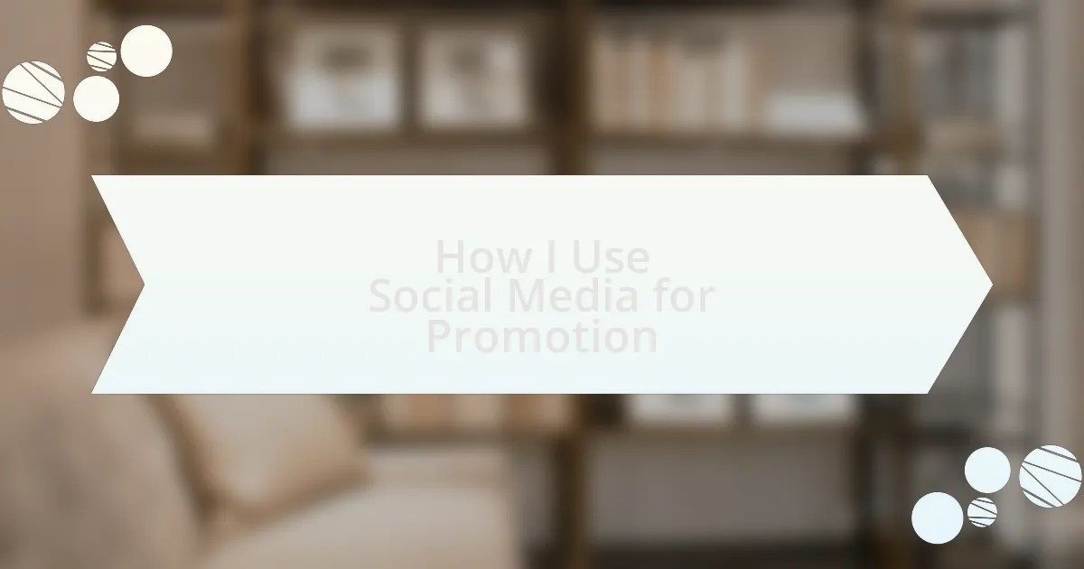 How I Use Social Media for Promotion
