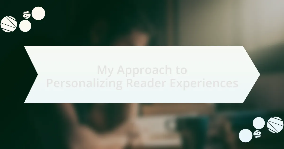 My Approach to Personalizing Reader Experiences