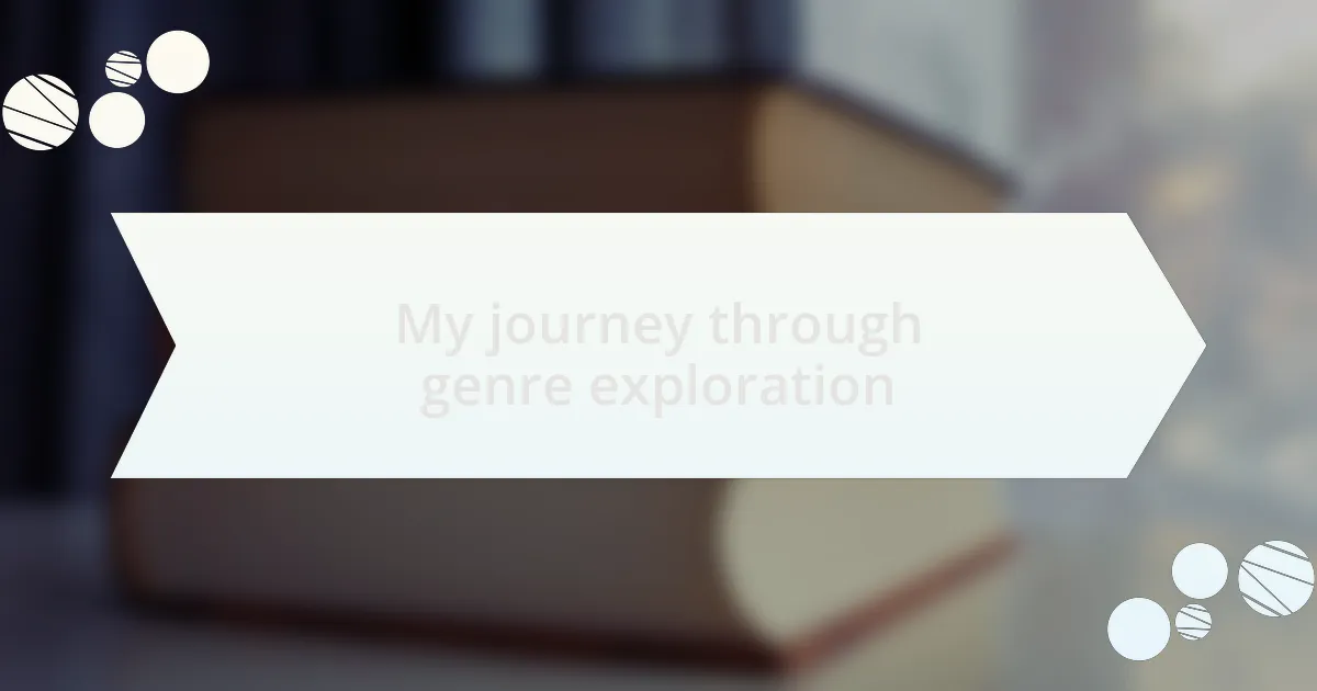My journey through genre exploration