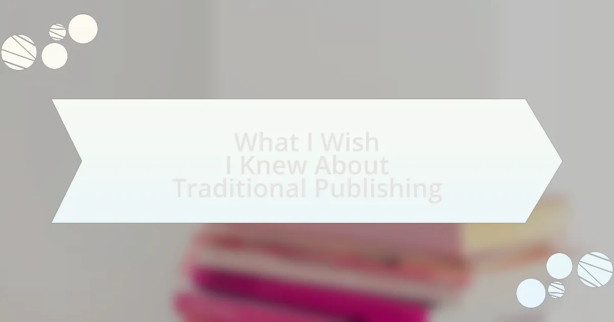 What I Wish I Knew About Traditional Publishing